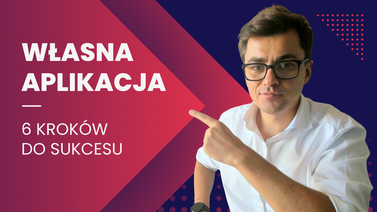 Jak stworzyć aplikację i zbudować startup?